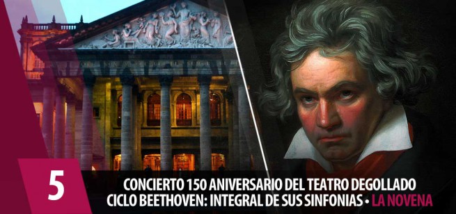 TEATRO DEGOLLADO: 150TH ANNIVERSARY CONCERT BEETHOVEN CYCLE • THE NINE SYMPHONIES, “THE NINTH” - OFJ