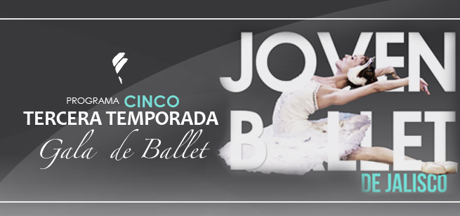 BALLET GALA ,  Arts Festival, In coordination with  Secretaría de Cultura  - OFJ